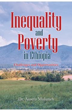 Coperta cărții 'Inequality and Poverty in Ethiopia: Challenges and Opportunities - Assefa Muluneh'