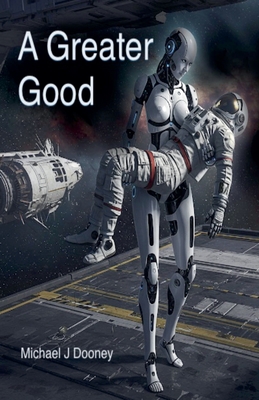 A Greater Good - Michael J. Dooney