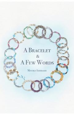 Poza produsului A Bracelet and a Few Words - Miyoko Ishibashi