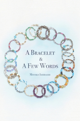 A Bracelet and a Few Words - Miyoko Ishibashi