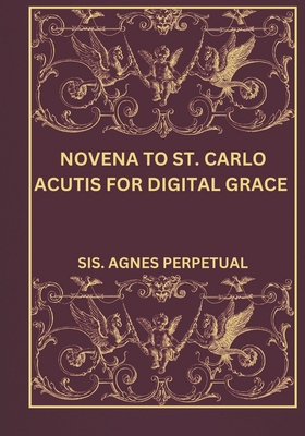 Novena to St. Carlo Acutis for digital grace - Sis Agnes Perpetual