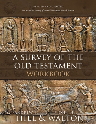 A Survey of the Old Testament Workbook: Revised and Updated - Andrew E. Hill