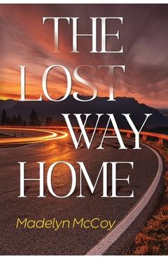 Coperta cărții 'The Lost Way Home - Madelyn Mccoy'