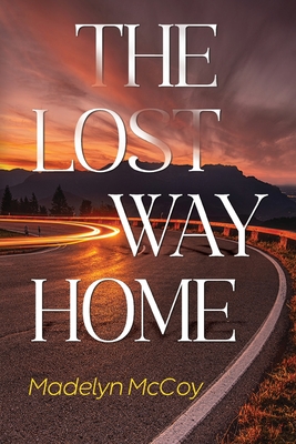 The Lost Way Home - Madelyn Mccoy