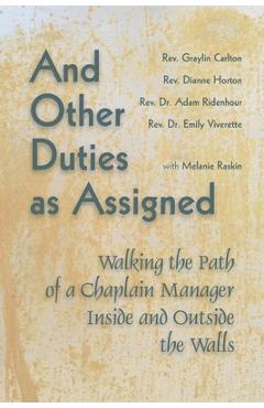Poza produsului And Other Duties as Assigned: Walking the Path of a Chaplain Manager Inside and Outside the Walls - Graylin Carlton