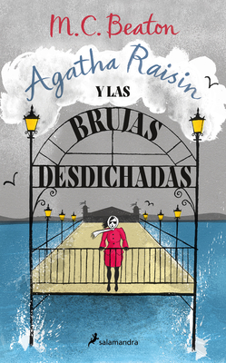 Coperta cărții 'Agatha Raisin Y Las Brujas Desdichadas / Agatha Raisin and the Witch of Wyckhadden - M. C. Beaton'