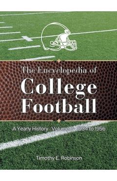 Poza produsului The Encyclopedia of College Football: A Yearly History - Timothy E. Robinson