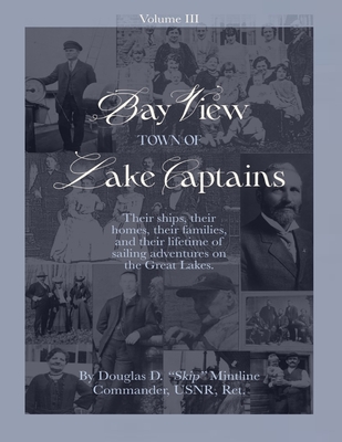 Bay View-Town of Lake Captains (Vol. 3) - Douglas Skip Mintline