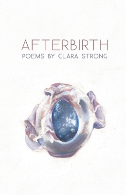 Afterbirth - Clara Strong