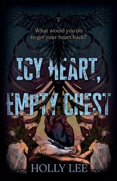 Coperta cărții 'Icy Heart, Empty Chest - Holly Lee'