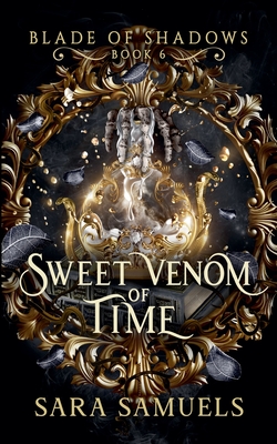 Sweet Venom of Time - Sara Samuels