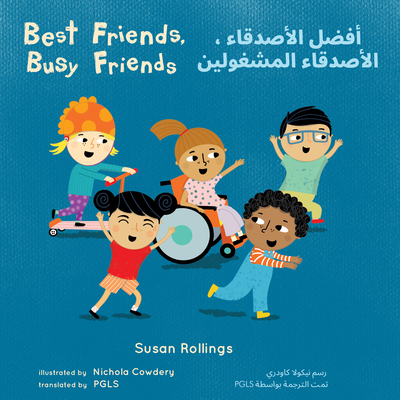 Best Friends, Busy Friends (Arabic Bilingual Edition) - Susan Rollings