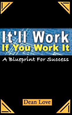 It'll Work If You Work It - Dean Love