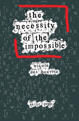The Necessity of the Impossible: Philosophy's Quest for Radical Change - Nicole Des Bouvrie