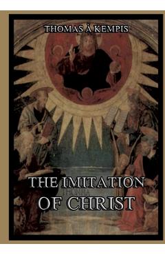 Poza produsului The Imitation Of Christ: Large Print Edition for a better reading experience - Thomas A. Kempis