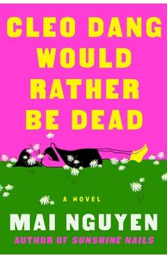 Coperta cărții 'Cleo Dang Would Rather Be Dead - Mai Nguyen'