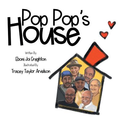 Pop Pop's House: Pop Pop's House - Eboni Joi Creighton