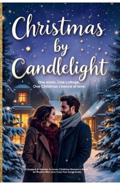 Poza produsului Christmas by Candlelight: One storm. One cottage. One Christmas chance at love. - Holly M. Winters