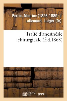 Traité d'Anesthésie Chirurgicale - Maurice Perrin