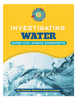 Investigating Water - Charnan Simon