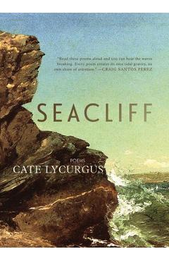 Coperta cărții 'Seacliff: Poems - Cate Lycurgus'