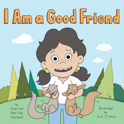 Coperta cărții 'I Am a Good Friend - Charise Mericle Harper'
