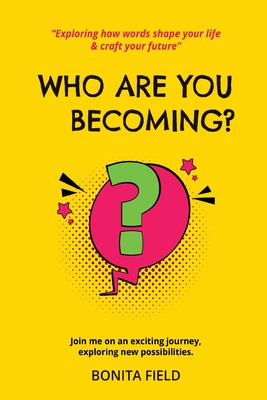 Who Are You Becoming - Bonita Field