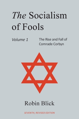 Socialism of Fools Vol 1: Revised 7th Edition - Robin Blick