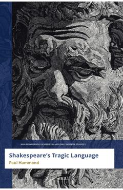 Shakespeare's Tragic Language