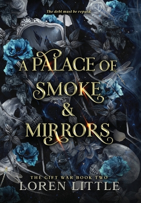 A Palace of Smoke & Mirrors - Loren Little