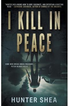 Coperta cărții 'I Kill in Peace: A Pre-Apocalyptic Novella - Hunter Shea'