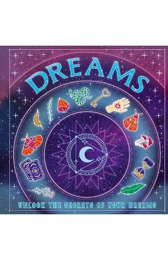 Coperta cărții 'Dreams: Unlock the Secrets of Your Dreams -'