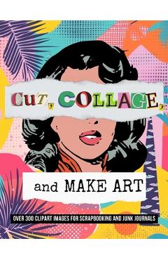 Poza produsului Cut, Collage, and Make Art: Over 300 Clipart Images for Scrapbooking - Vintage Noir