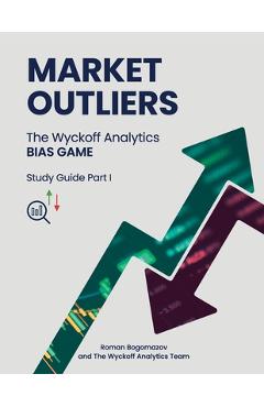 Poza produsului Market Outliers: The Wyckoff Analytics Bias Game - Roman Bogomazov