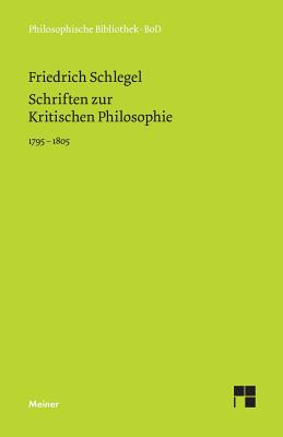 Schriften zur Kritischen Philosophie 1795-1805 - Andreas Arndt