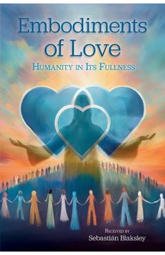 Embodiments of Love - Sebastián Blaksley