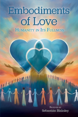 Embodiments of Love - Sebastián Blaksley