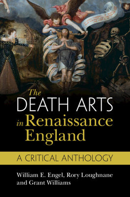 The Death Arts in Renaissance England - William E. Engel