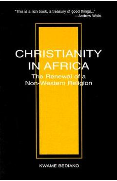 Coperta cărții 'Christianity in Africa: The Renewal of Non-Western Religion - Kwame Bediako'