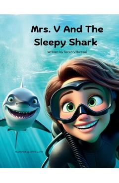 Coperta cărții 'Mrs. V and the Sleepy Shark - Sarah Villarreal'