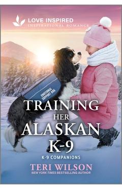 Coperta cărții 'Training Her Alaskan K-9: An Uplifting Inspirational Romance - Teri Wilson'