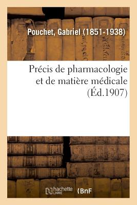Précis de Pharmacologie Et de Matière Médicale - Gabriel Pouchet