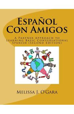 Poza produsului Español Con Amigos: A Partner Approach to Learning Basic Conversational Spanish (Second Edition) - Steve Hickner