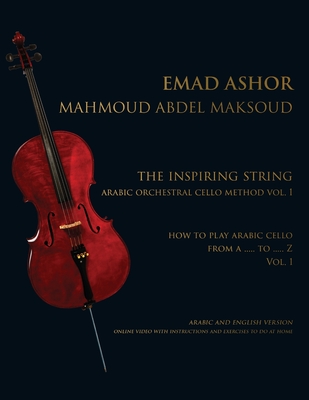 The Inspiring String: Arabic Orchestral Cello Method Vol 1 - Prof Mahmoud Abdelmaksoud
