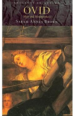 Coperta cărții 'Ovid: Myth and Metamorphosis - Sarah Annes Brown'