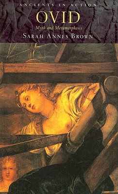 Coperta cărții 'Ovid: Myth and Metamorphosis - Sarah Annes Brown'