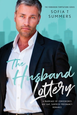 The Husband Lottery: A Marriage of Convenience, Age Gap, Surprise Pregnancy Romance - Sofia T. Summers
