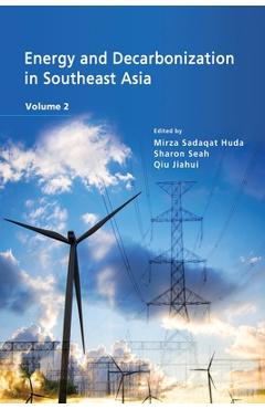 Poza produsului Energy and Decarbonization in Southeast Asia, volume 2 - Mirza Sadaqat Huda