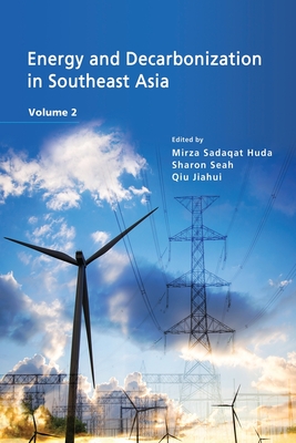 Energy and Decarbonization in Southeast Asia, volume 2 - Mirza Sadaqat Huda