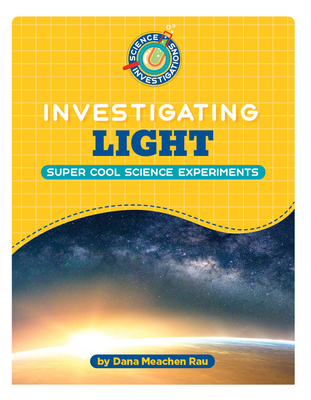 Investigating Light - Dana Meachen Rau